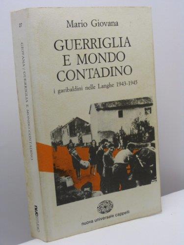Guerriglia e mondo contadino i garibaldini nelle Langhe 1943-1945