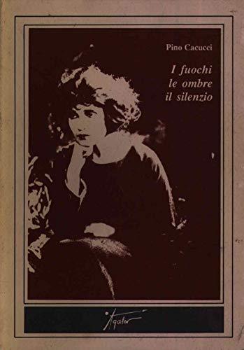I fuochi le ombre il silenzio