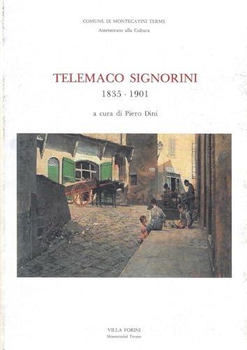 Telemaco Signorini. 1835 - 1901. A cura di Piero Dini. Collaborazione di Aide Maltagliati. Villa Forni Montecatini Terme. 11 Luglio - 11 Ottobre 1987