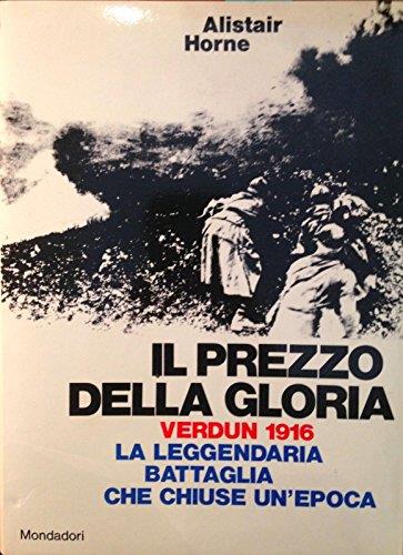prezzo della gloria verdun 19 la leggendaria battaglia che chiuse un'epoca