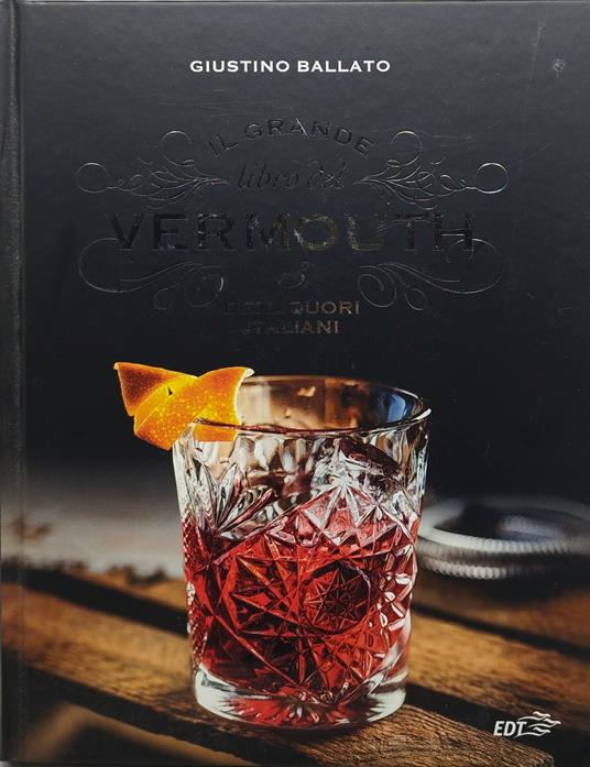 il grande libro del vermouth e dei liquori italiani - copertina