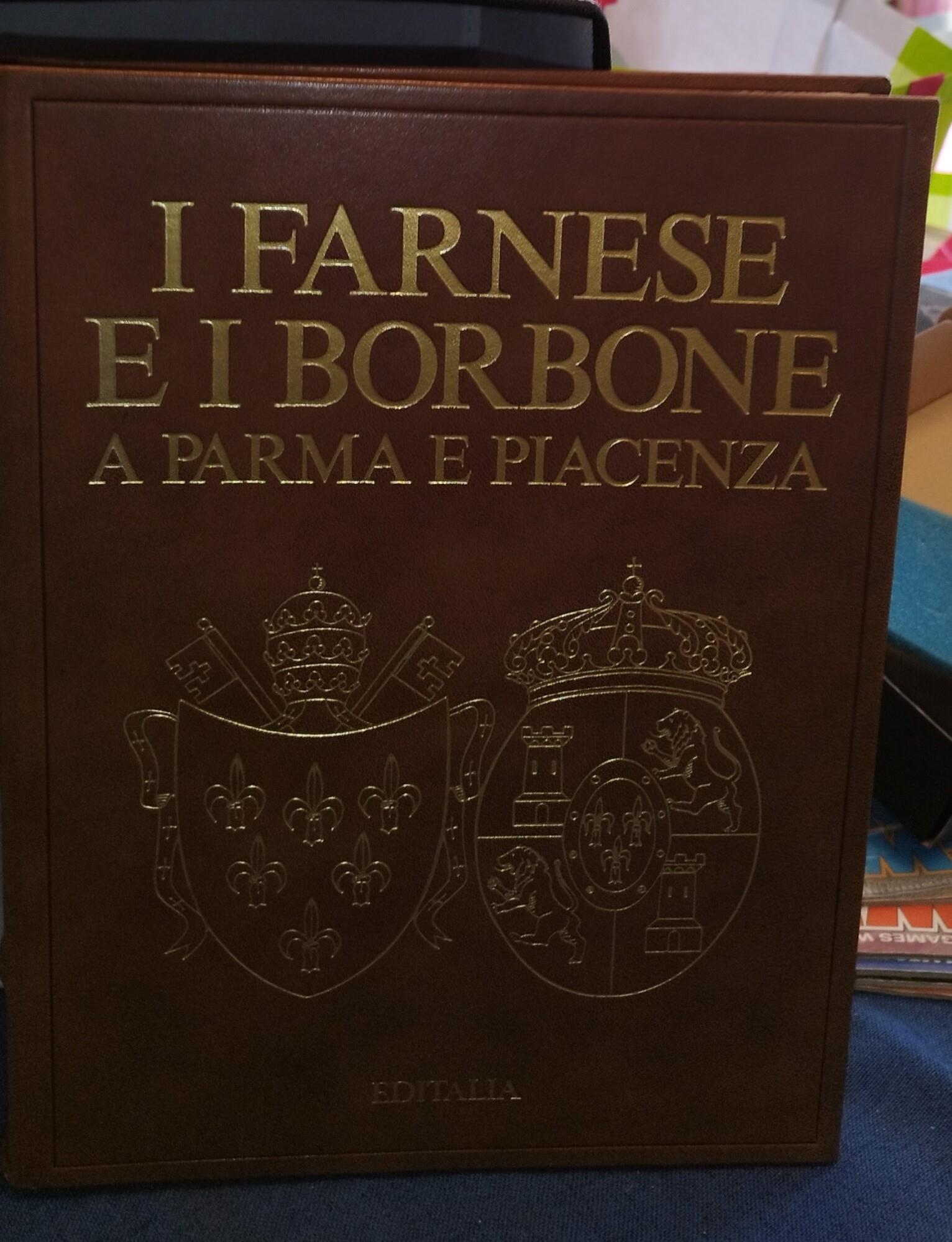 i farnese e i borbone a parma e piacenza editalia copia numero 1