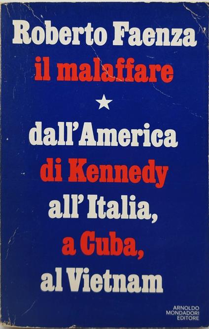 il malaffare dall'america di kennedy all'italia a cuba al vietnam - Roberto Faenza - copertina