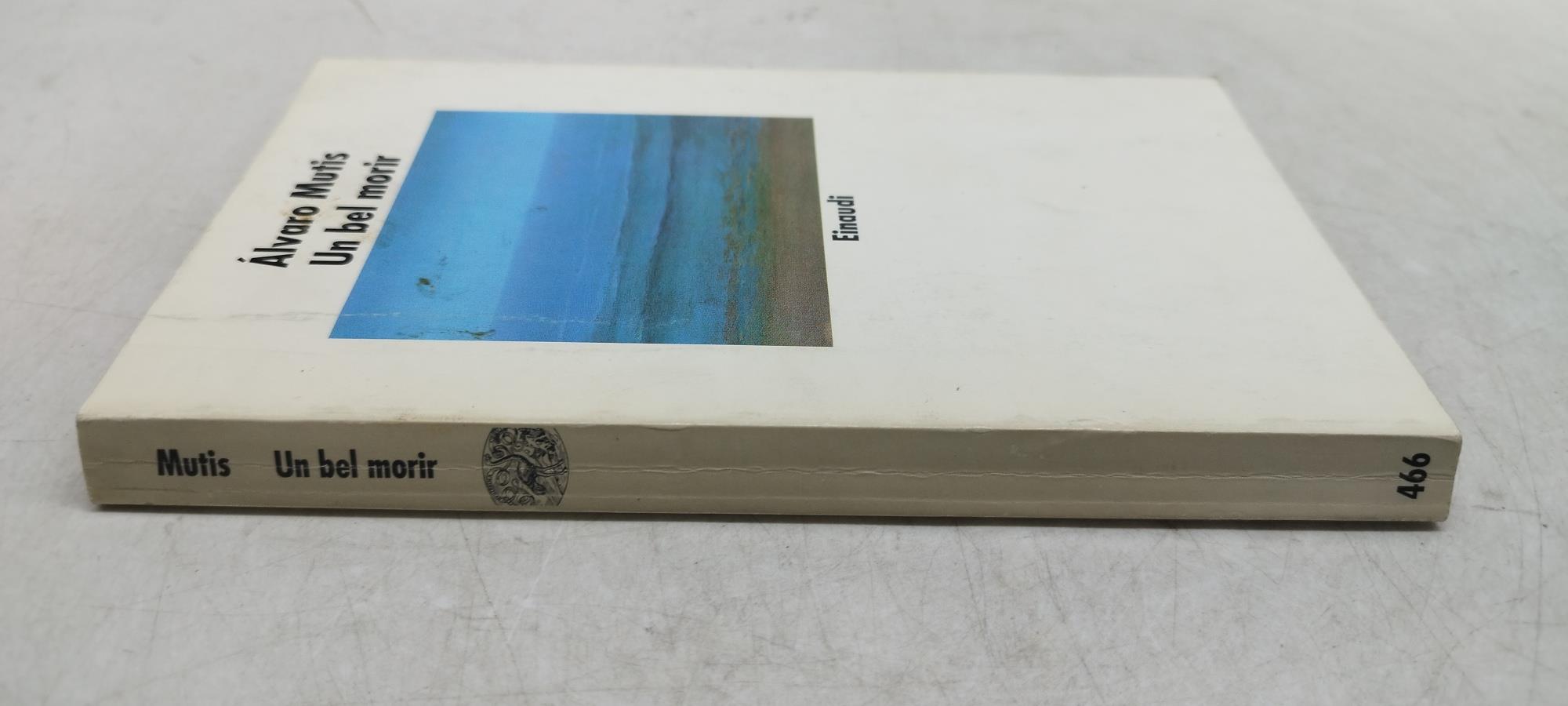 alvaro mutis un bel morir einaudi