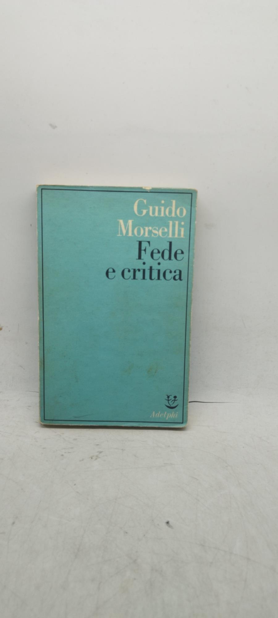 fede e critica guido morselli adelphi