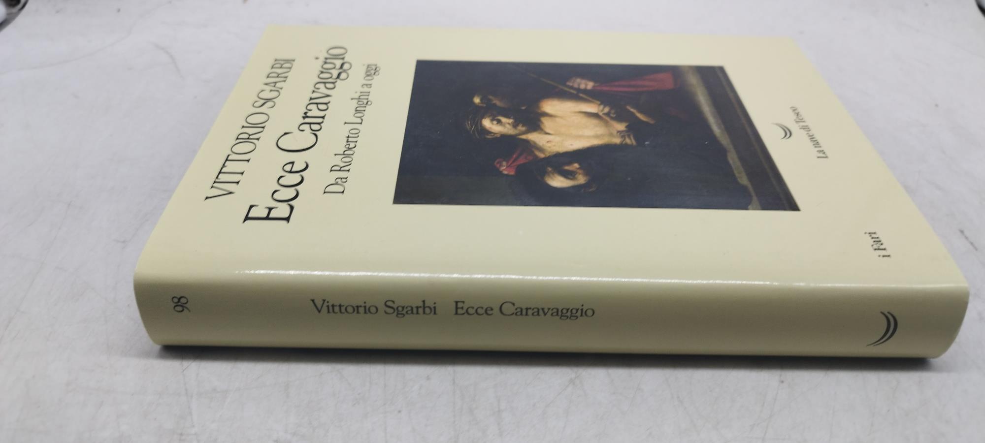 ecce caravaggio da roberto longhi a oggi