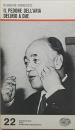 il pedone dell'aria delirio a due eugee ionesco einaudi