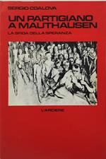 un partigiano a mauthausen la sfida della speraza