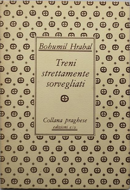 treni strettamente sorvegliati - Bohumil Hrabal - copertina