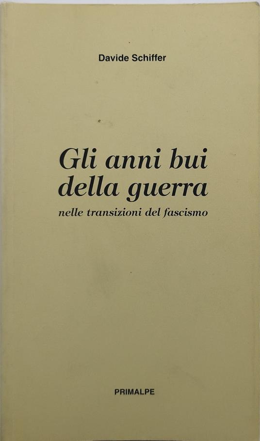 gli anni bui della guerra nelle transizioni del fascismo - copertina