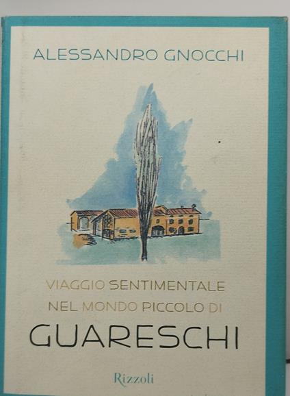 viaggio sentimentale nel mondo piccolo di guareschi - Alessandro Gnocchi - copertina