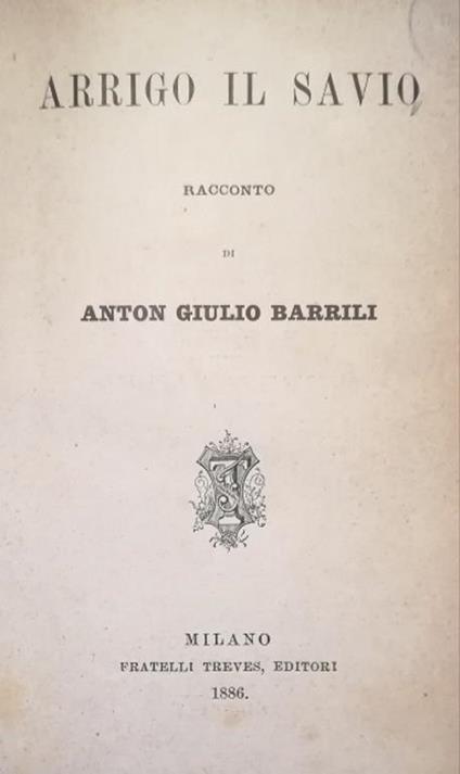 Arrigo Il Savio - Anton Giulio Barrili - copertina