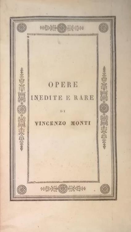 Opere Inedite E Rare Di Vincenzo Monti - Vincenzo Monti - copertina