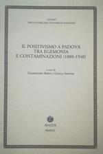 Il Positivismo A Padova Tra Egemonia E Contaminazioni (1880-1940)