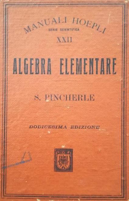 Algebra Elementare - S. Pincherle - copertina
