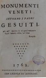 Monumenti Veneti Intorno I Padri Gesuiti
