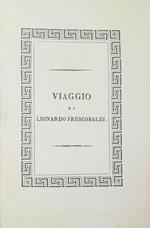 Viaggio Di Lionardo Di Niccolò Frescobaldiin Egitto E In Terra Santa Con Un Discorso Sopra Il Commercio Degli Italiani Nel Secolo Xiv