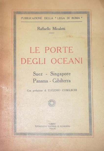 Le Porte Degli Oceani. Suez - Singapore - Panama - Gibilterra - Raffaello Micaletti - copertina