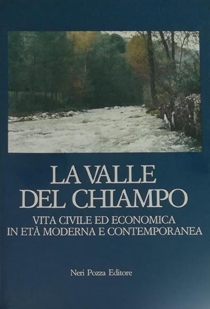 La Valle Del Chiampo, Vita Civile Ed Economica In Età Moderna E Contemporanea - Paolo Preto - copertina