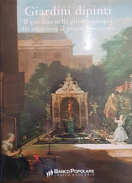 Giardini Dipinti Il Giardino Nella Pittura Europea Dal Medioevo Al Primo Novecento - Martina Frank - copertina