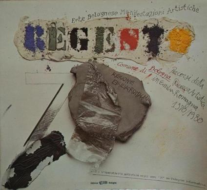 Regesto 70. Percorsi Della Ricerca Artistica In Emilia Romagna 1970 /1980 - copertina