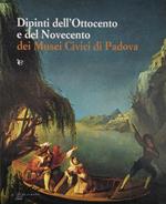 Dipinti Dell'Ottocento E Del Novecento Dei Musei Civici Di Padova