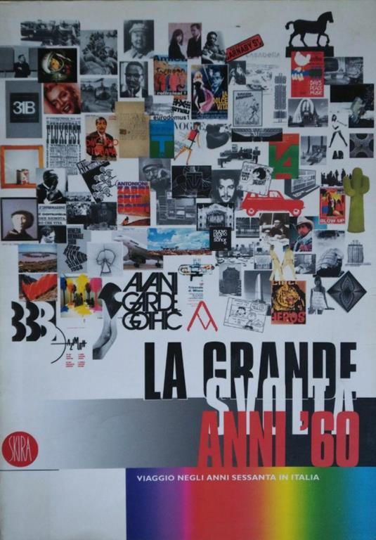 La Grande Svolta Annì60. Viaggio Negli Anni Sessanta In Italia - copertina