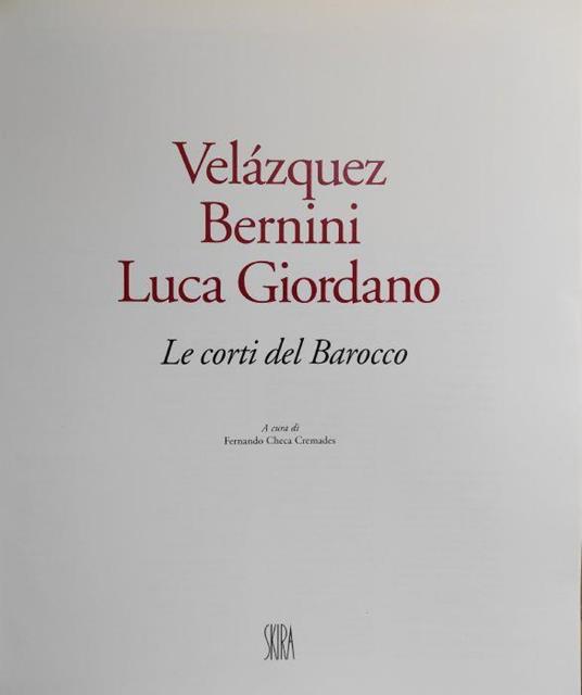 Velazquez, Bernini, Luca Giordano. Le Corti Del Barocco - copertina