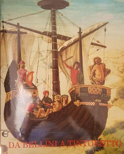 Da Bellini A Tintoretto. Dipinti Dei Musei Civici Di Padova Dalla Metà Del Quattrocento Ai Primi Del Seicento - copertina