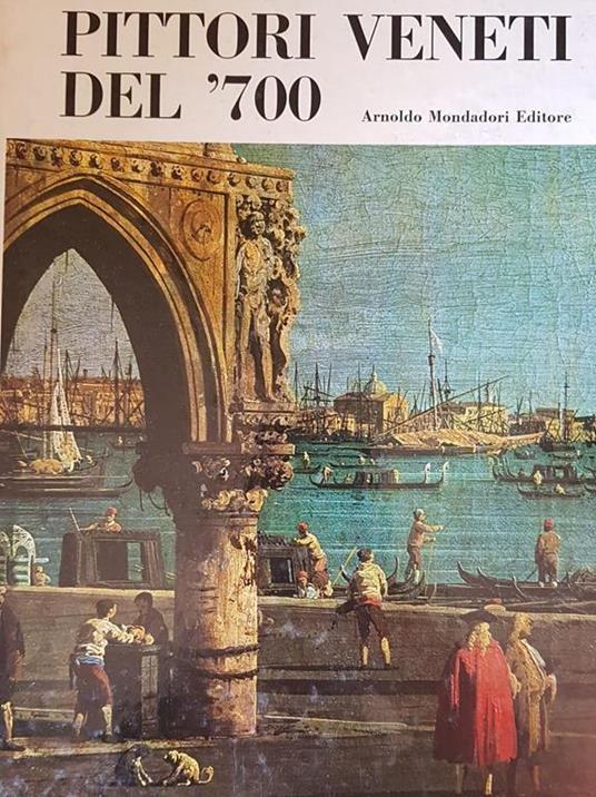 Pittori Veneti Del 700 - Giuseppe Argentieri - copertina