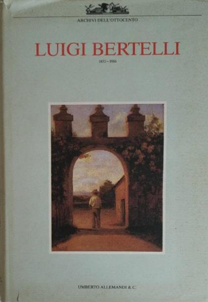 Luigi Bertelli. 1832 - 1916 - copertina