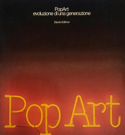 Popart: Evoluzione Di Una Generazione - Attilio Codognato - copertina