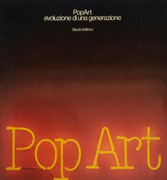 Popart: Evoluzione Di Una Generazione - Attilio Codognato - copertina