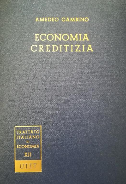 Trattato italiano di economia vol. 12: Economia creditizia - Amedeo Gambino - copertina