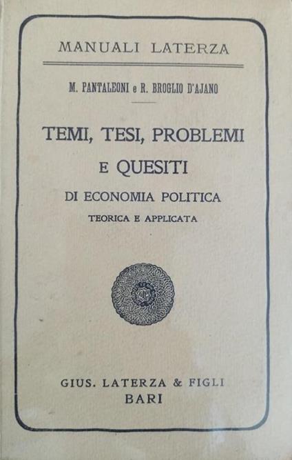 Temi, Tesi, Problemi E Quesiti Di Economia Politica Teorica E Applicata - copertina