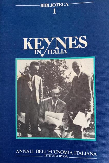 Keynes in Italia : atti del Convegno organizzato dalla Facoltà di economia e commercio dell'Università degli studi di Firenze : 4-5 giugno 198 - copertina