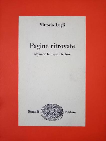 Pagine ritrovate : memorie, fantasie e letture - Vittorio Lugli - copertina