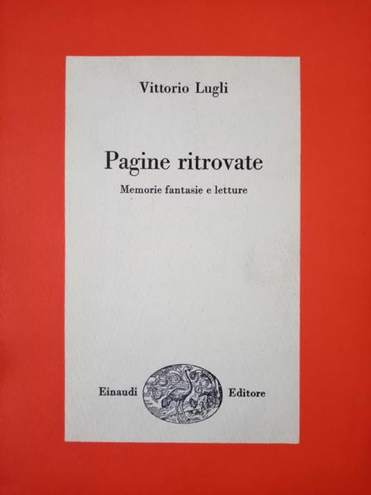 Pagine ritrovate : memorie, fantasie e letture - Vittorio Lugli - copertina