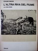 L' Altra Riva Del Fiume. La Cina Oggi
