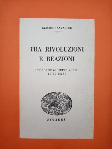Tra rivoluzioni e reazioni : ricordi su Giuseppe Zurlo, 1759-1828 - Giacomo Savarese - copertina