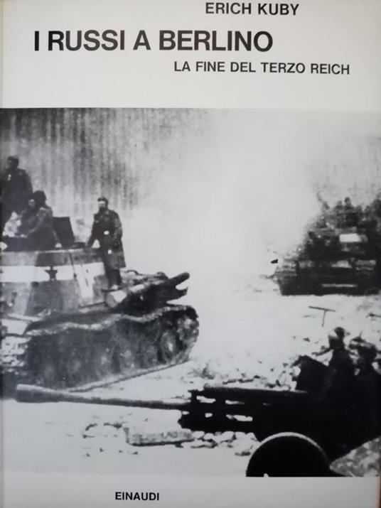 I russi a Berlino : la fine del Terzo Reich - Erich Kuby - copertina