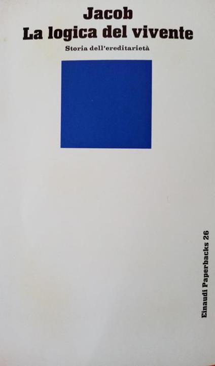 La logica del vivente : storia dell'eriditarieta - François Jacob - copertina