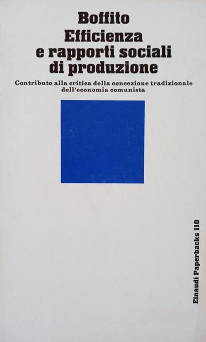 Efficienza e rapporti sociali di produzione : contributo alla critica della concezione tradizionale dell'economia comunista - Carlo Boffito - copertina