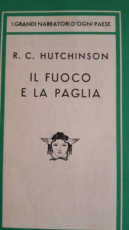 Il Fuoco E La Paglia - R. C. Hutchinson - copertina