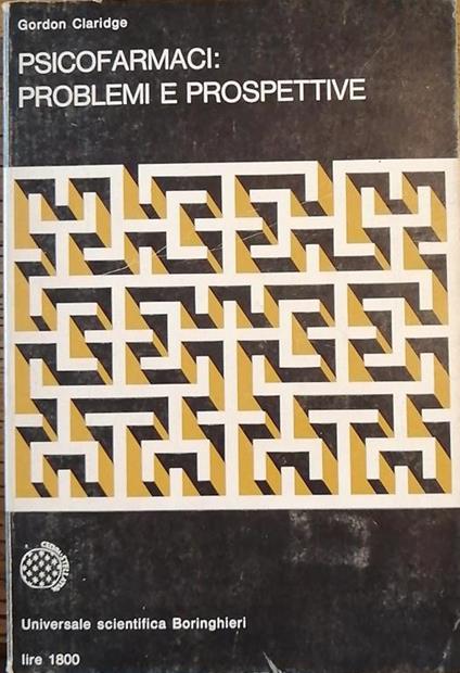 Psicofarmaci Problemi E Prospettive - Gordon Claridge - copertina