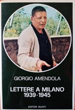 Lettere a Milano: 1939- 1945