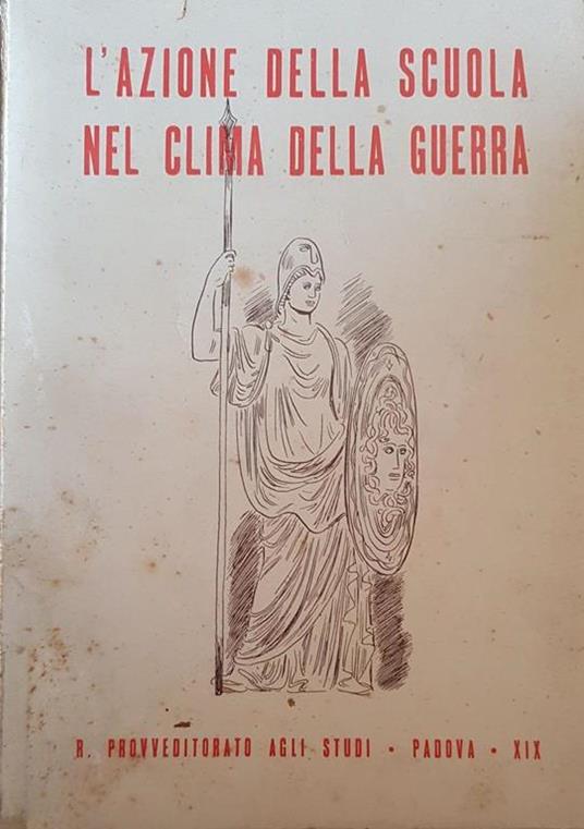 L' Azione Della Scuola Nel Clima Della Guerra Di: S. A. - copertina