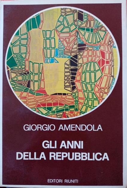 Gli anni della Repubblica - Giorgio Amendola - copertina