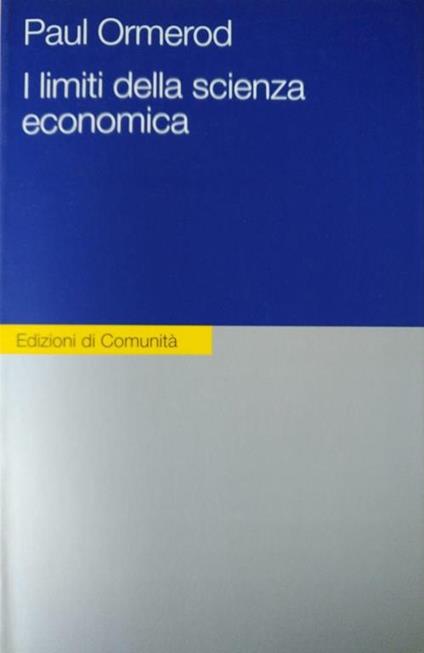 I Limiti Della Scienza Economica - Paul Ormerod - copertina