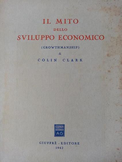 Il mito dello sviluppo economico - Colin Clark - copertina